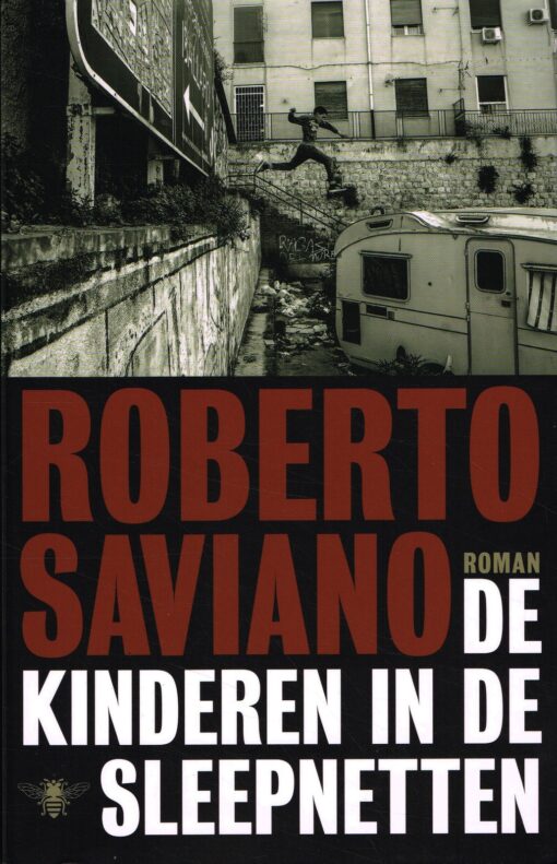 De kinderen in de sleepnetten - 9789023472803 - Roberto Saviano