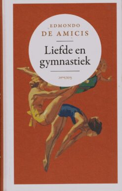 Liefde en gymnastiek - 9789044649741 - Edmondo de Amicis