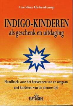 Indigo-kinderen als geschenk en uitdaging - 9789076771397 - Carolina Hehenkamp