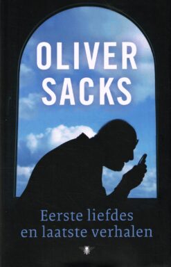 Eerste liefdes en laatste verhalen - 9789403162102 - Oliver Sacks