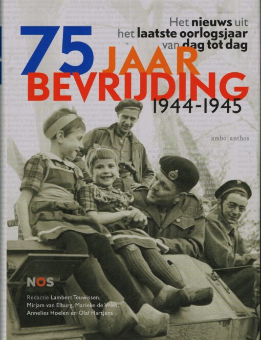 75 jaar bevrijding 1944-1945 - 9789026354007 - Mirjam van Elburg