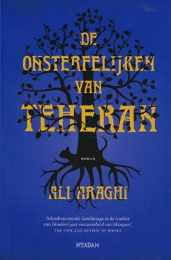 De onsterfelijken van Teheran - 9789046827529 - Ali Araghi