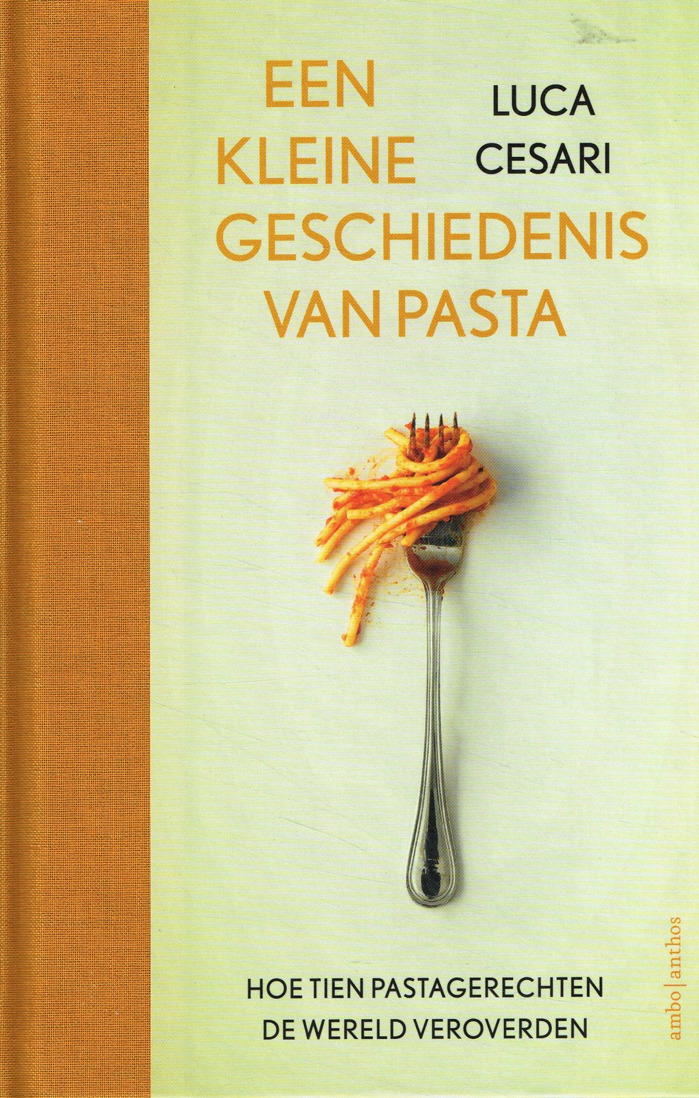 Een kleine geschiedenis van pasta - 9789026356469 - Luca Cesari