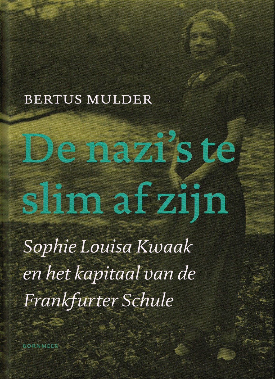 De nazi’s te slim af zijn - 9789056153557 - Bertus Mulder