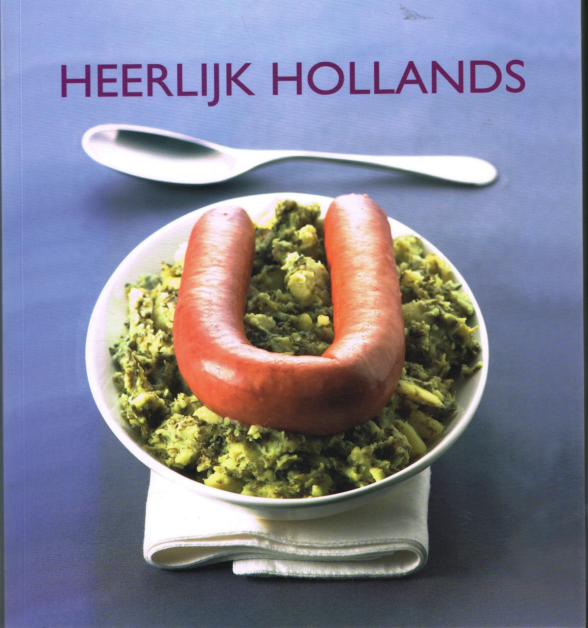 Heerlijk Hollands - 9789087240851 - Thea Spierings