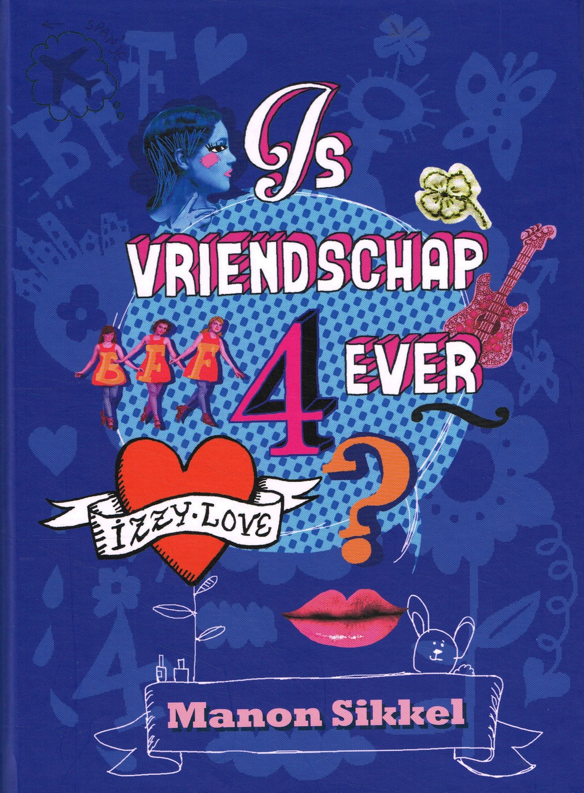 Is vriendschap 4ever? - 9789048819560 - Manon Sikkel