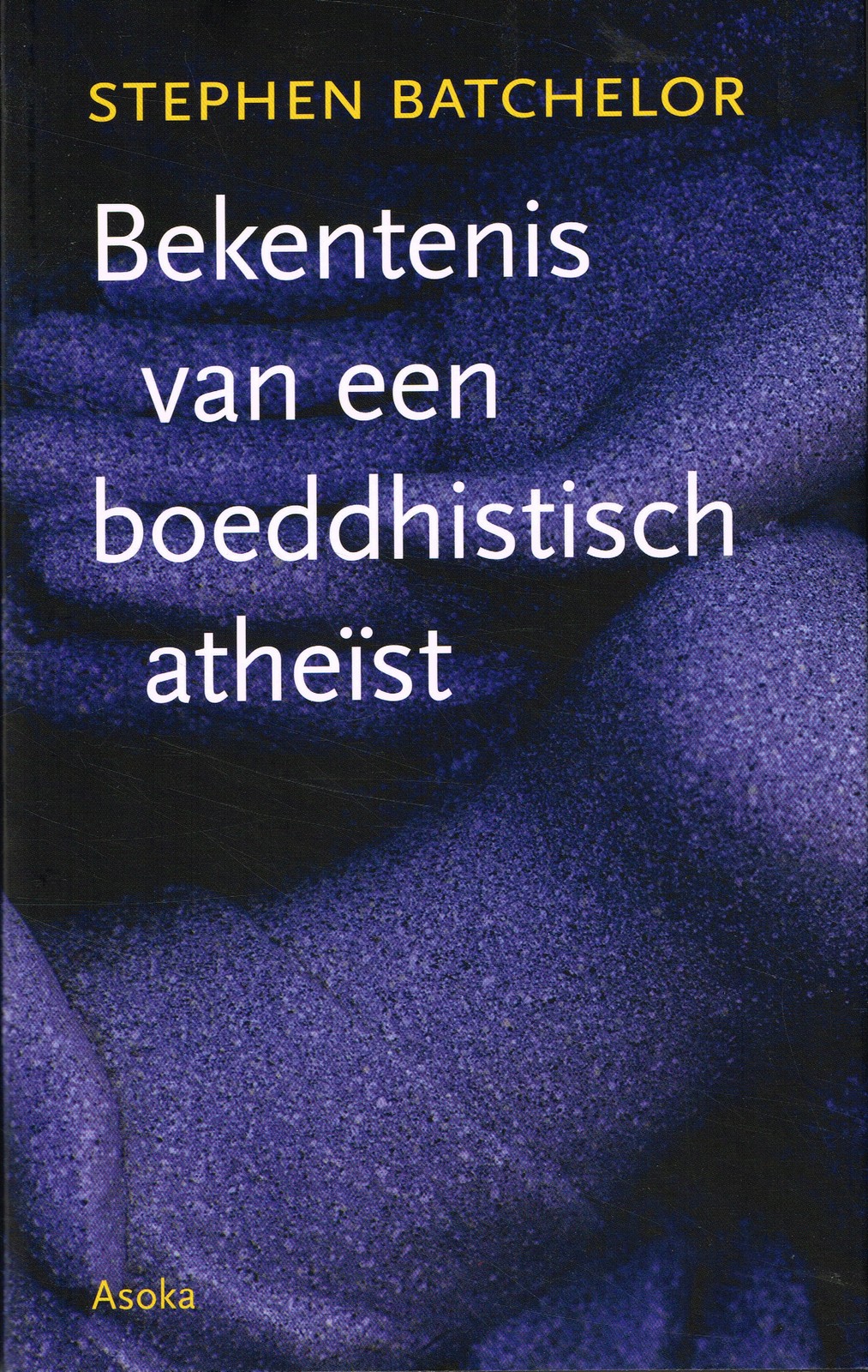 Bekentenis van een boeddhistisch atheïst - 9789056702670 - Stephen Batchelor