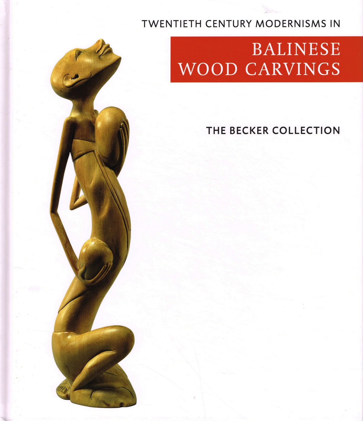 Twentieth Century Modernisms in Balinese Wood Carvings - 9789062168132 - Ton & Mies Becker