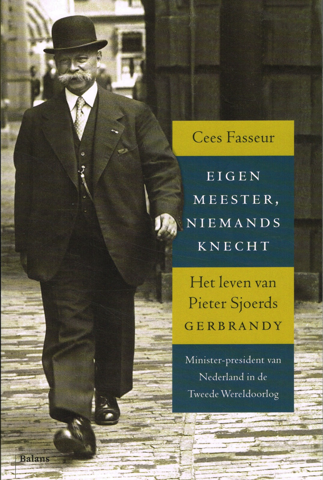 Eigen meester, niemands knecht - 9789460034732 - Cees Fasseur