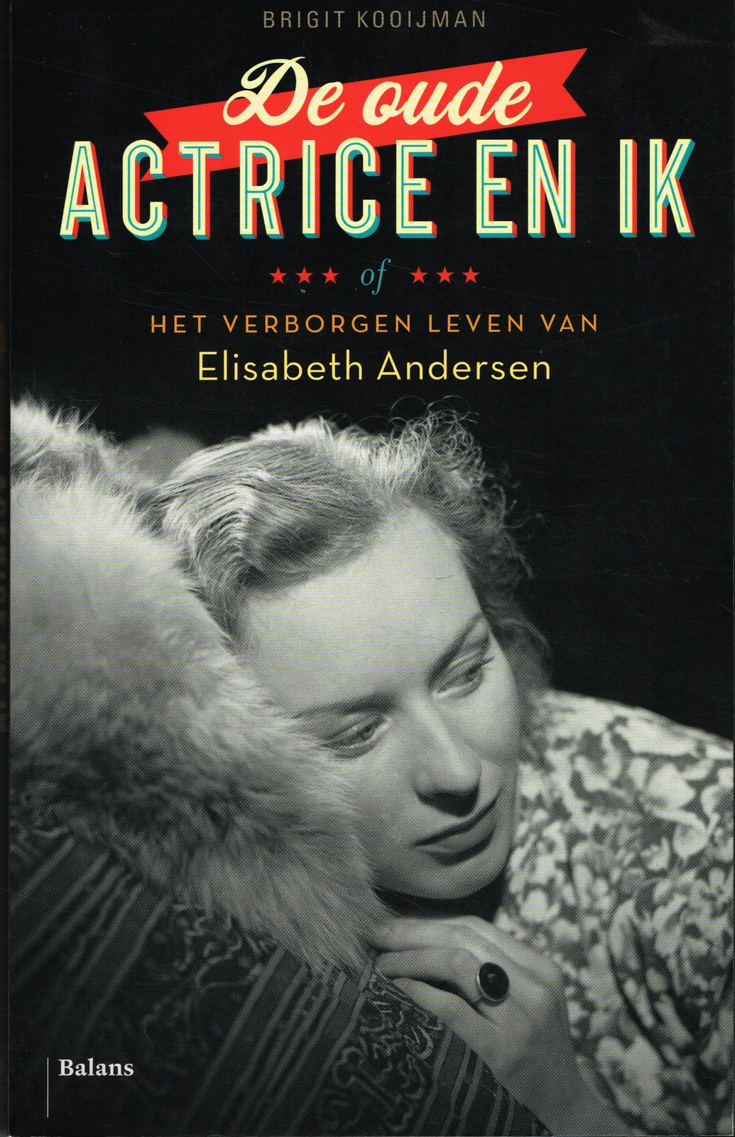 De oude actrice en ik - 9789463821001 - Brigit Kooijman