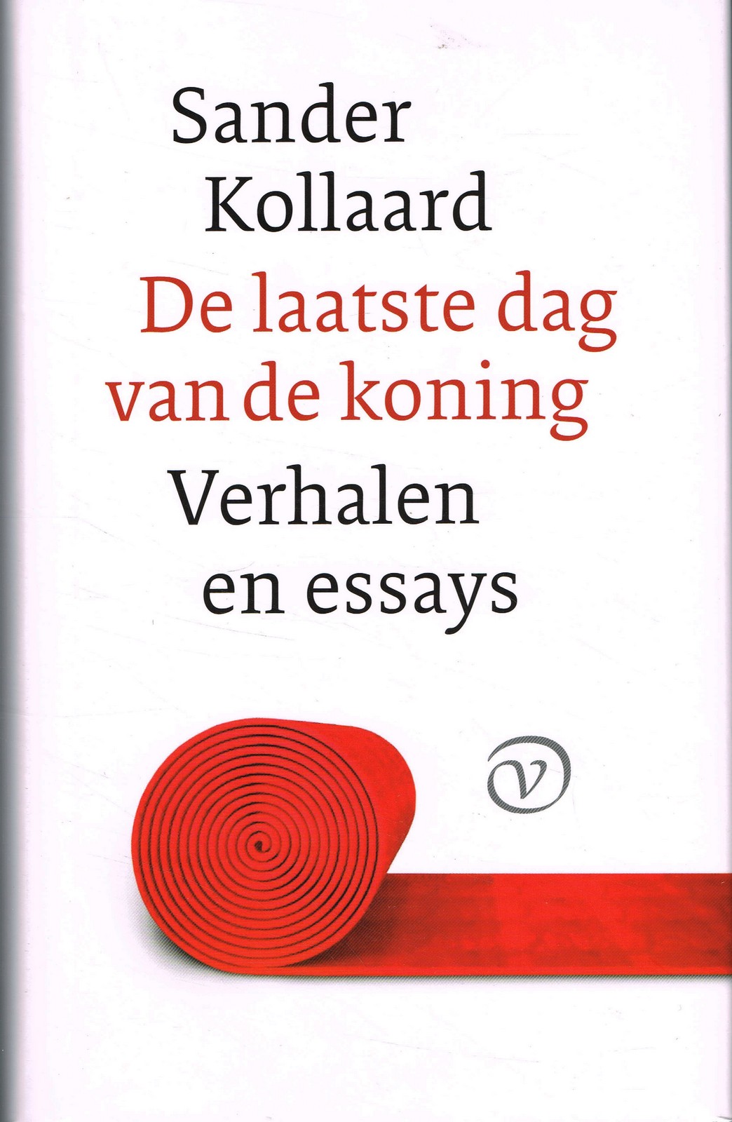 De laatste dag van de koning - 9789028211025 - Sander Kollaard