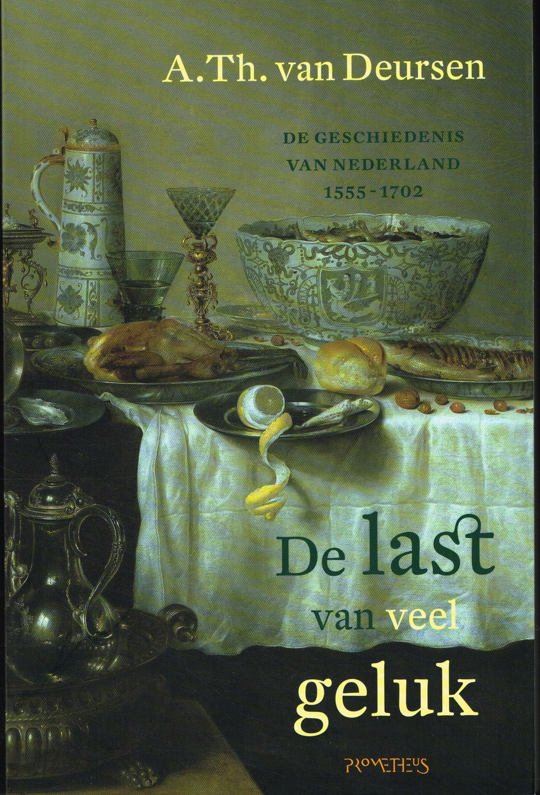 De last van veel geluk - 9789035138599 - A.Th. van Deursen