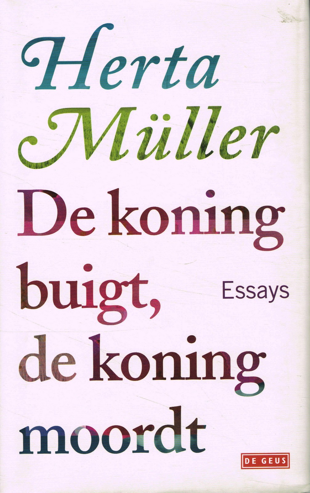 De koning buigt, de koning moordt - 9789044516845 - Herta Müller