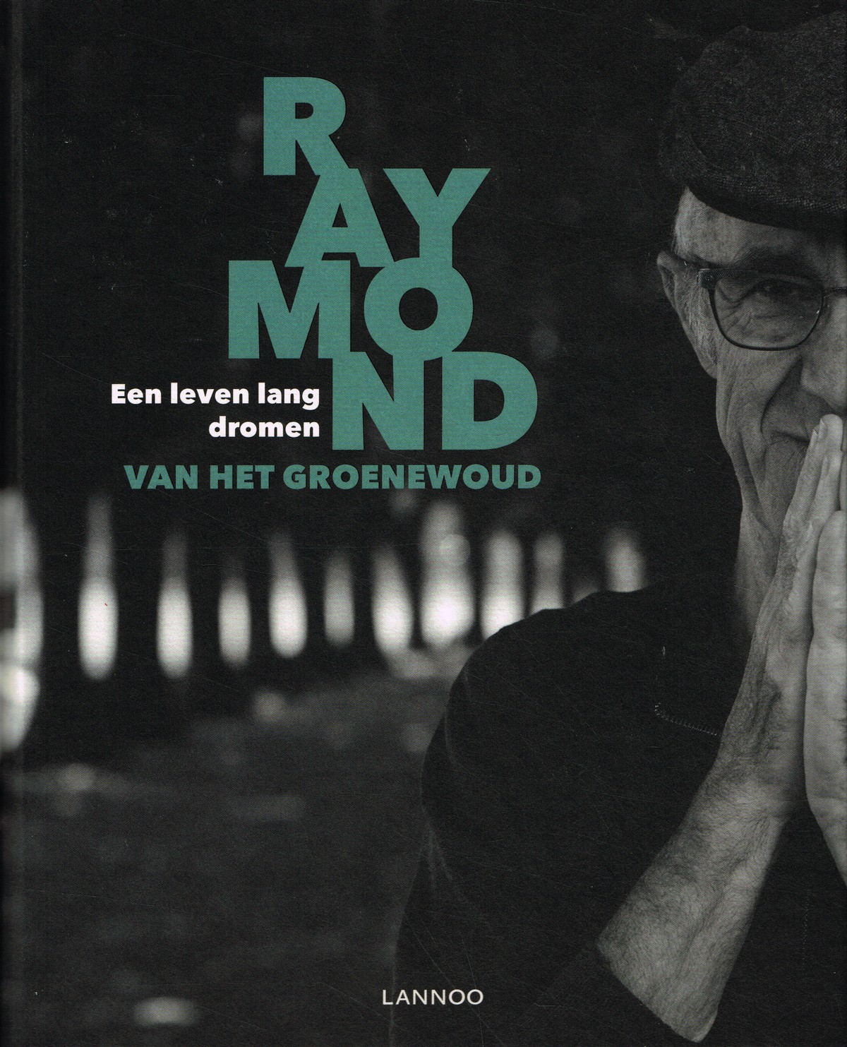 Een leven lang dromen - 9789401465601 - Raymond van het Groenewoud