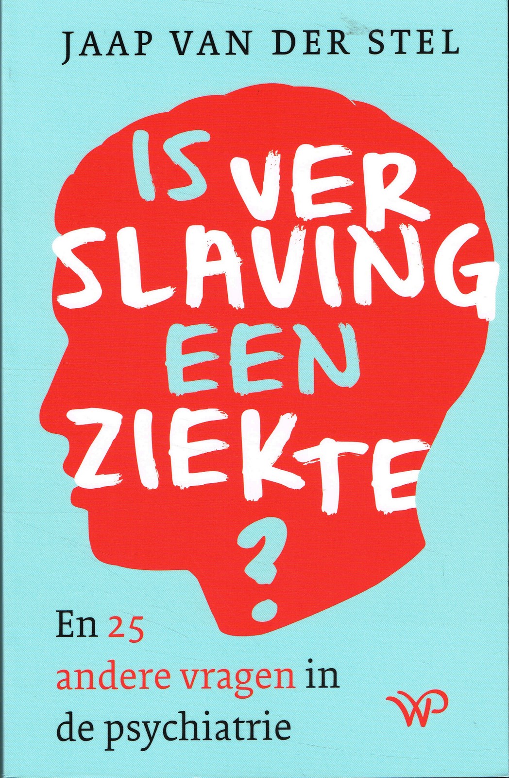 Is verslaving een ziekte? - 9789462498501 - Jaap van der Stel