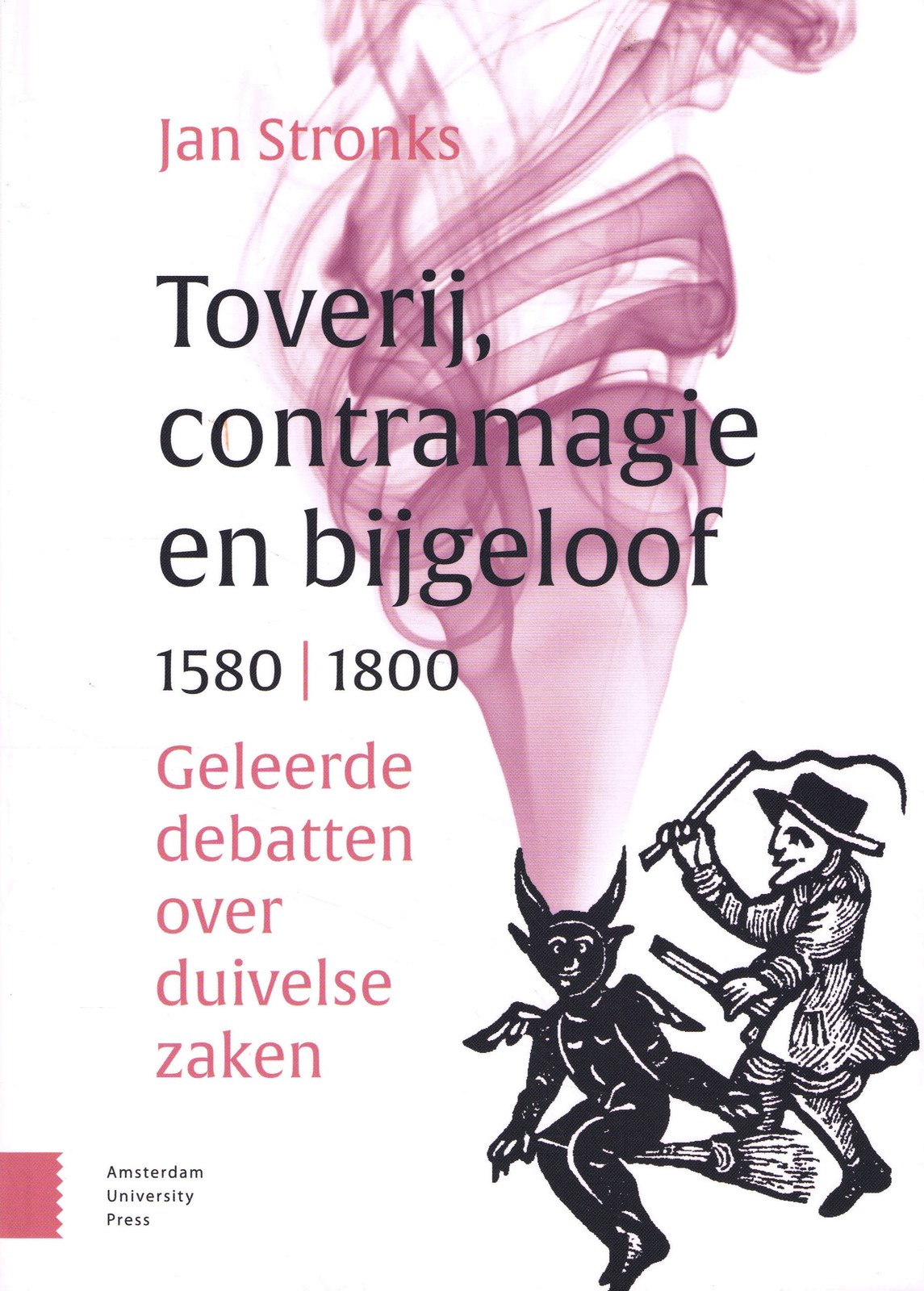 Toverij, contramagie en bijgeloof, 1580-1800 - 9789463727266 - Jan Stronks