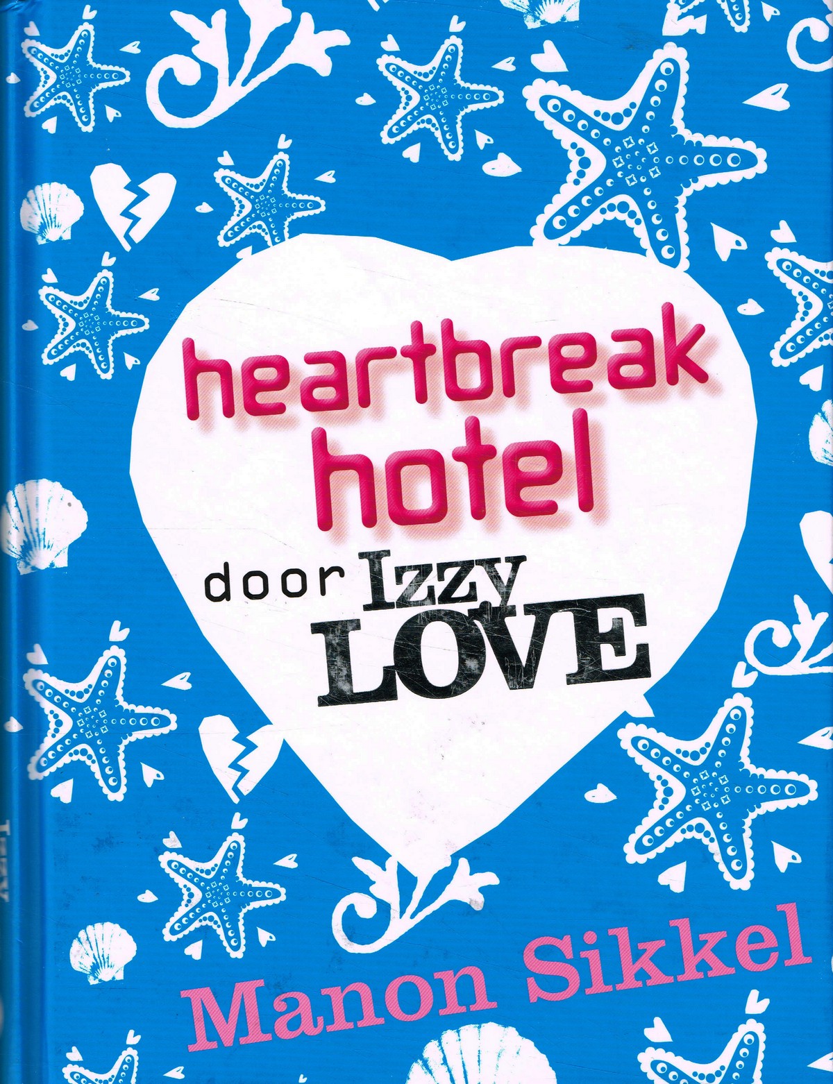 Heartbreak hotel - 9789048817177 - Manon Sikkel