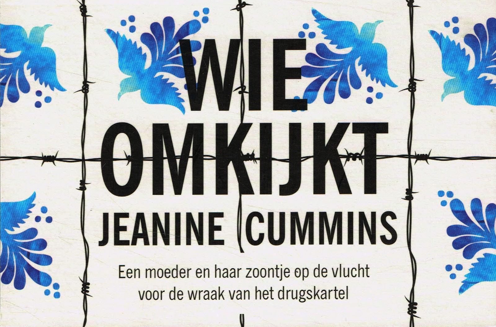 Wie omkijkt - 9789049807870 - Jeanine Cummins