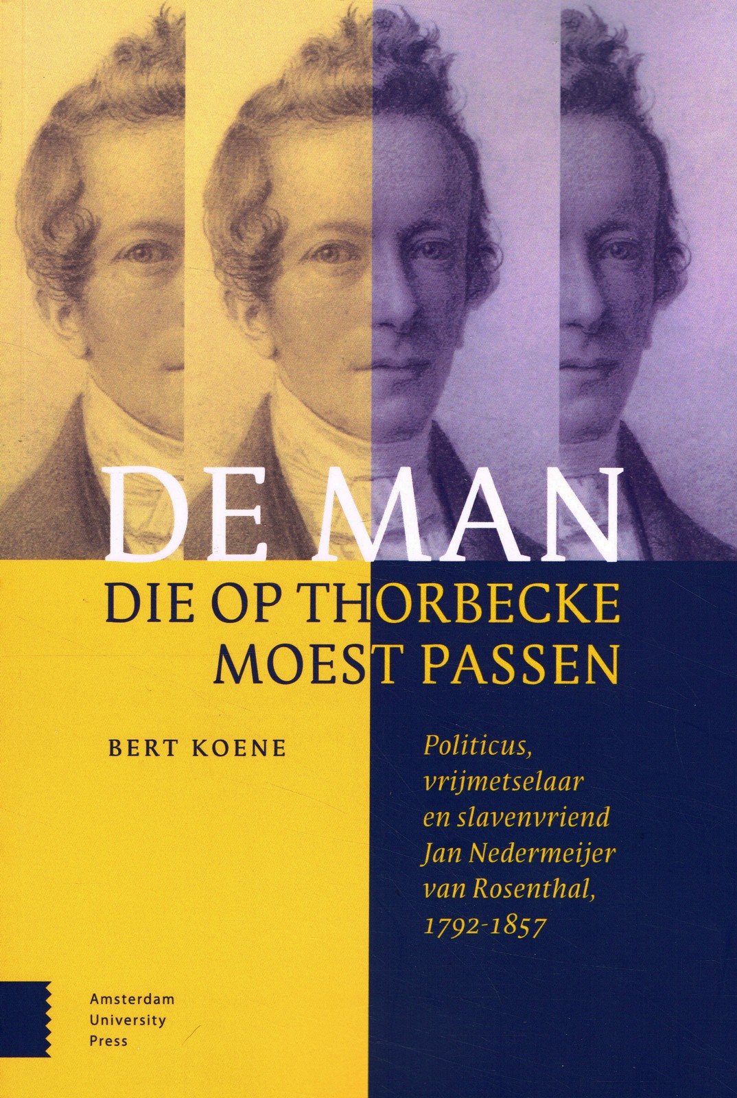 De man die op Thorbecke moest passen - 9789463725262 - Bert Koene