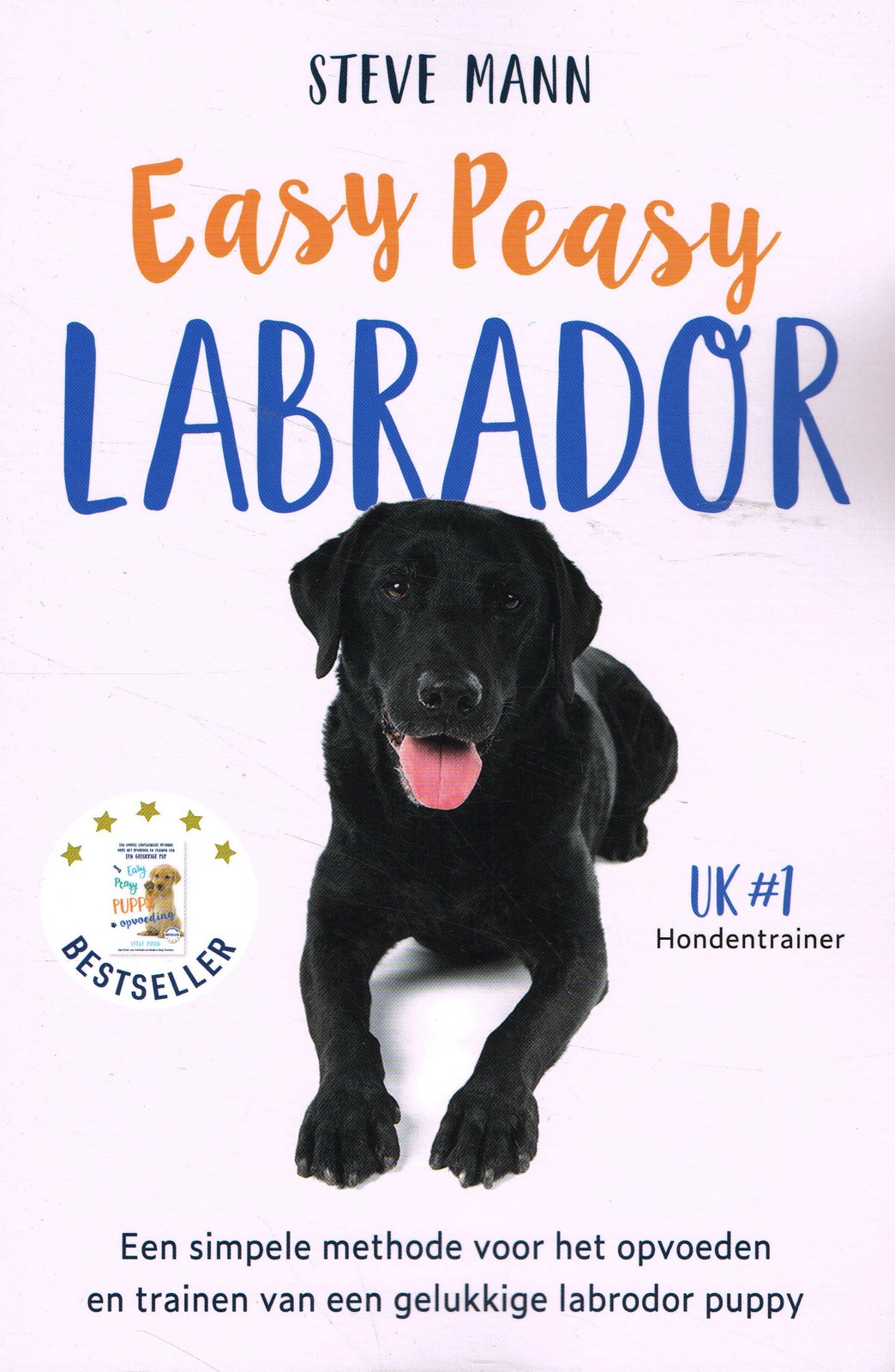 Easy Peasy Labrador - 9789043926805 - Steve Mann