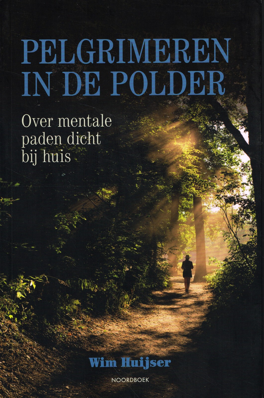Pelgrimeren in de polder - 9789056157494 - Wim Huijser