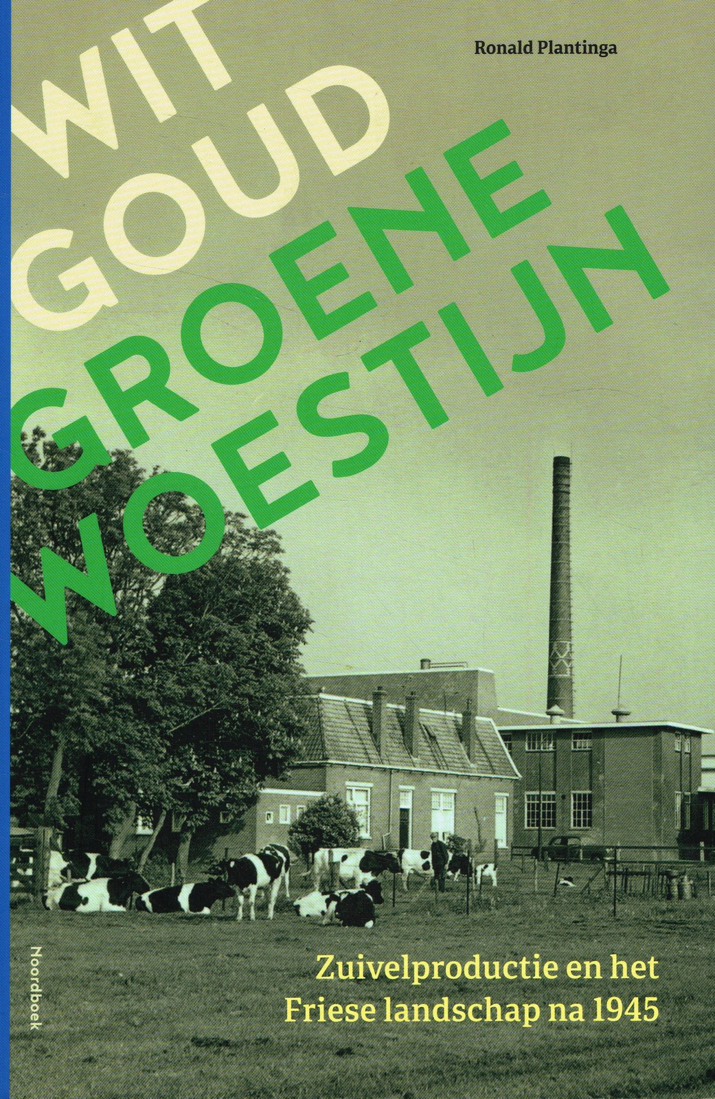 Wit goud, groene woestijn - 9789056159504 - Ronald Plantinga
