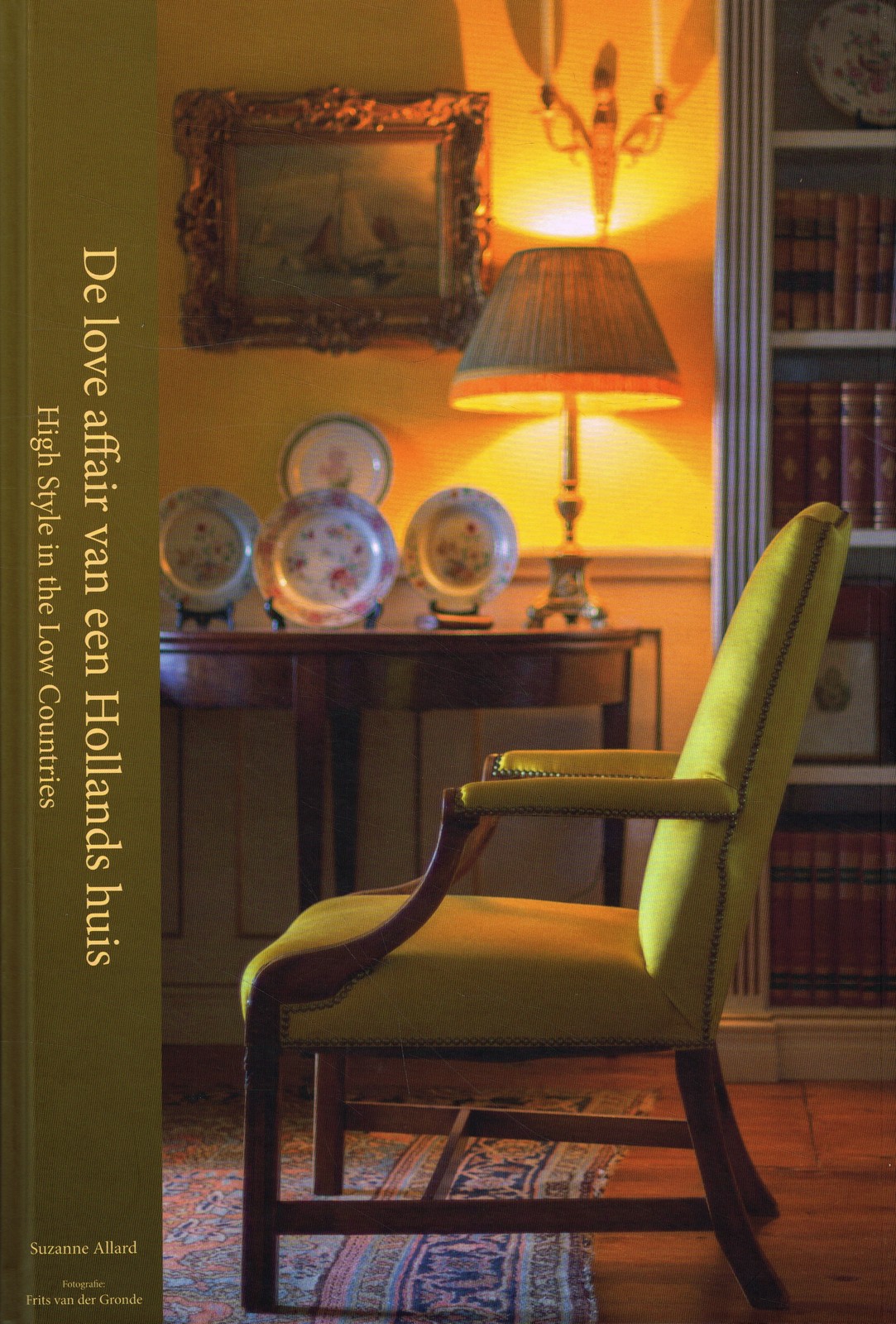 De love affair van een Hollands huis - 9789462623262 - Suzanne Allard