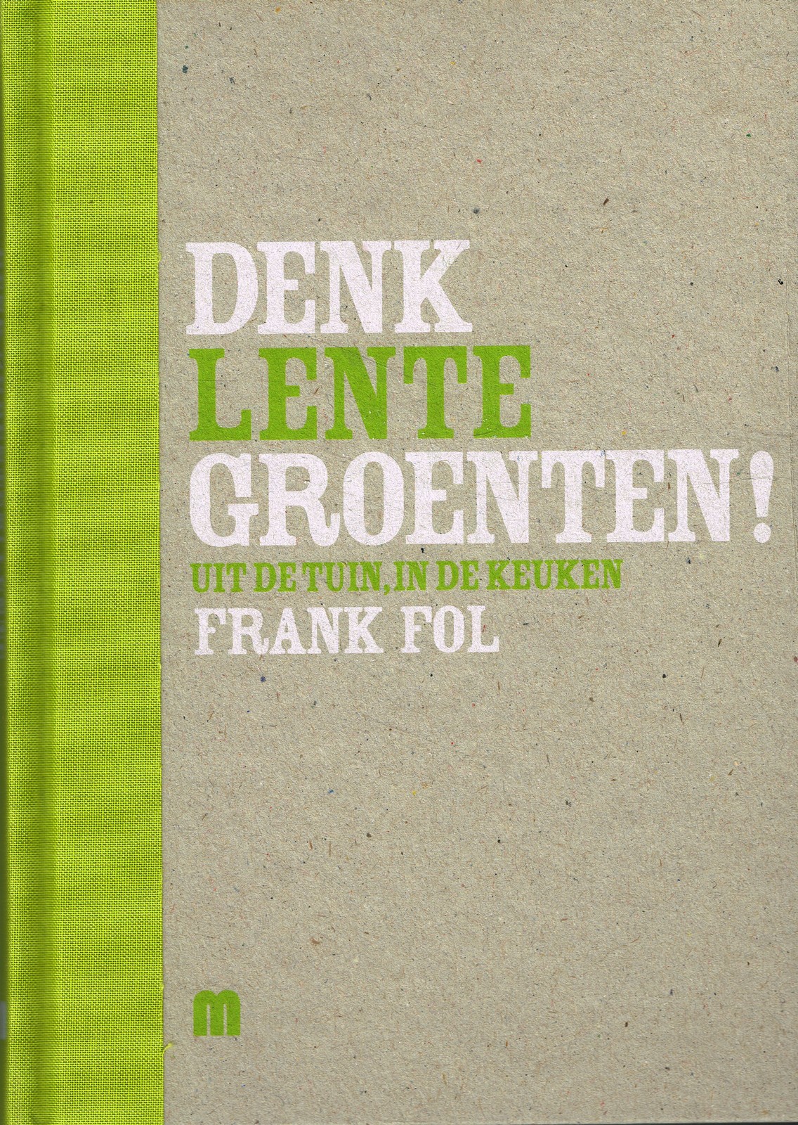 Denk groenten! Lente - 9789081293136 - Frank Fol
