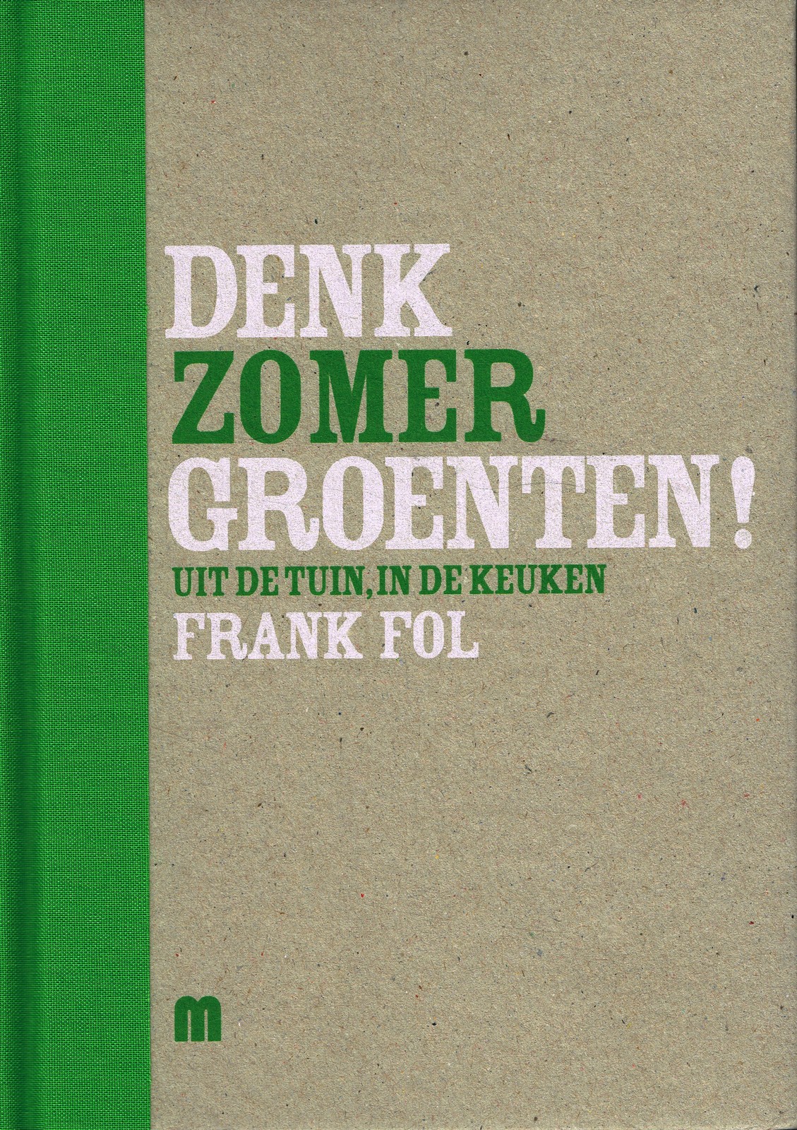 Denk groenten! Zomer - 9789081293143 - Frank Fol