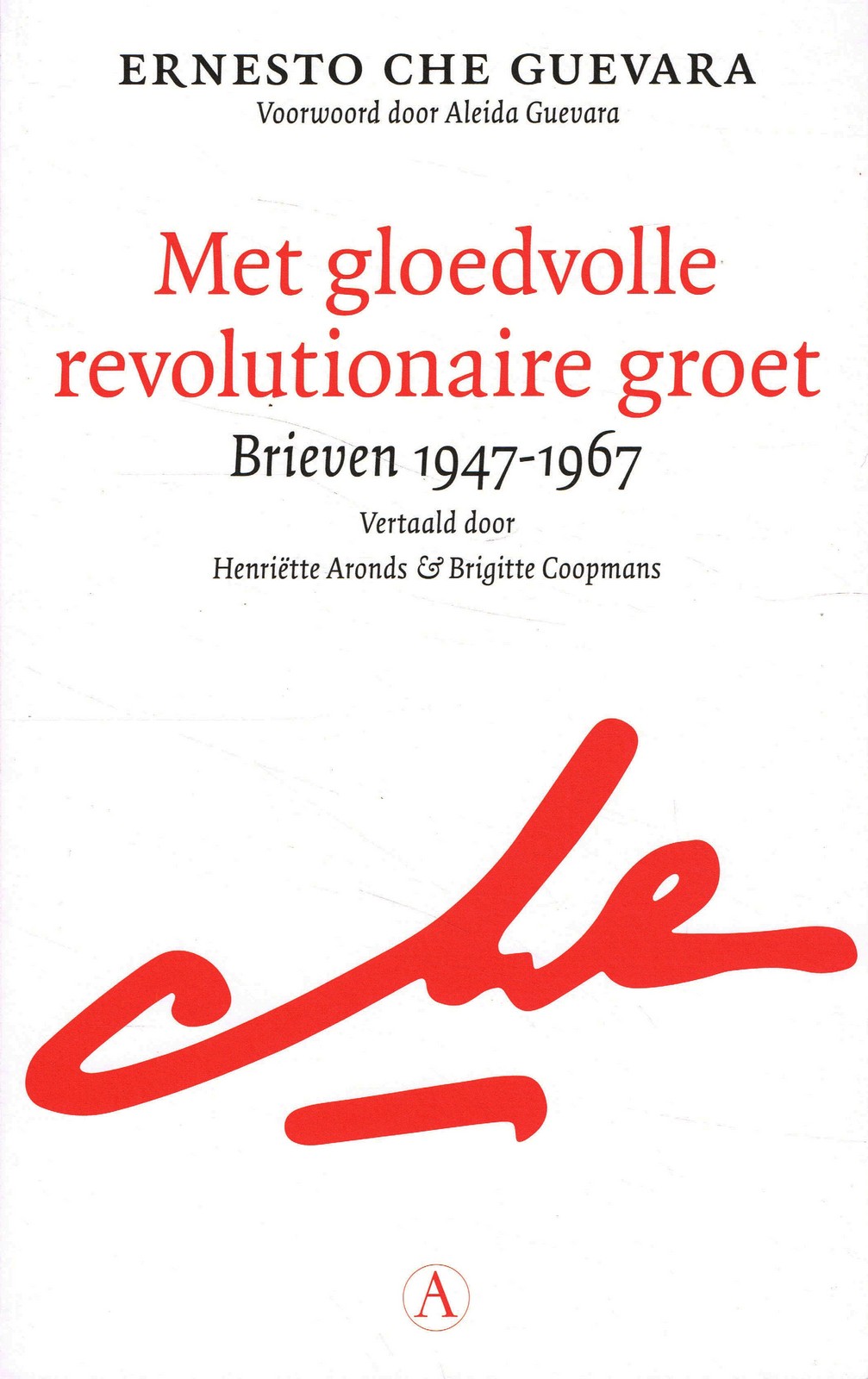 Met gloedvolle revolutionaire groet Met gloedvolle revolutionaire groet - 9789025314187 - Ernesto Che Guevara