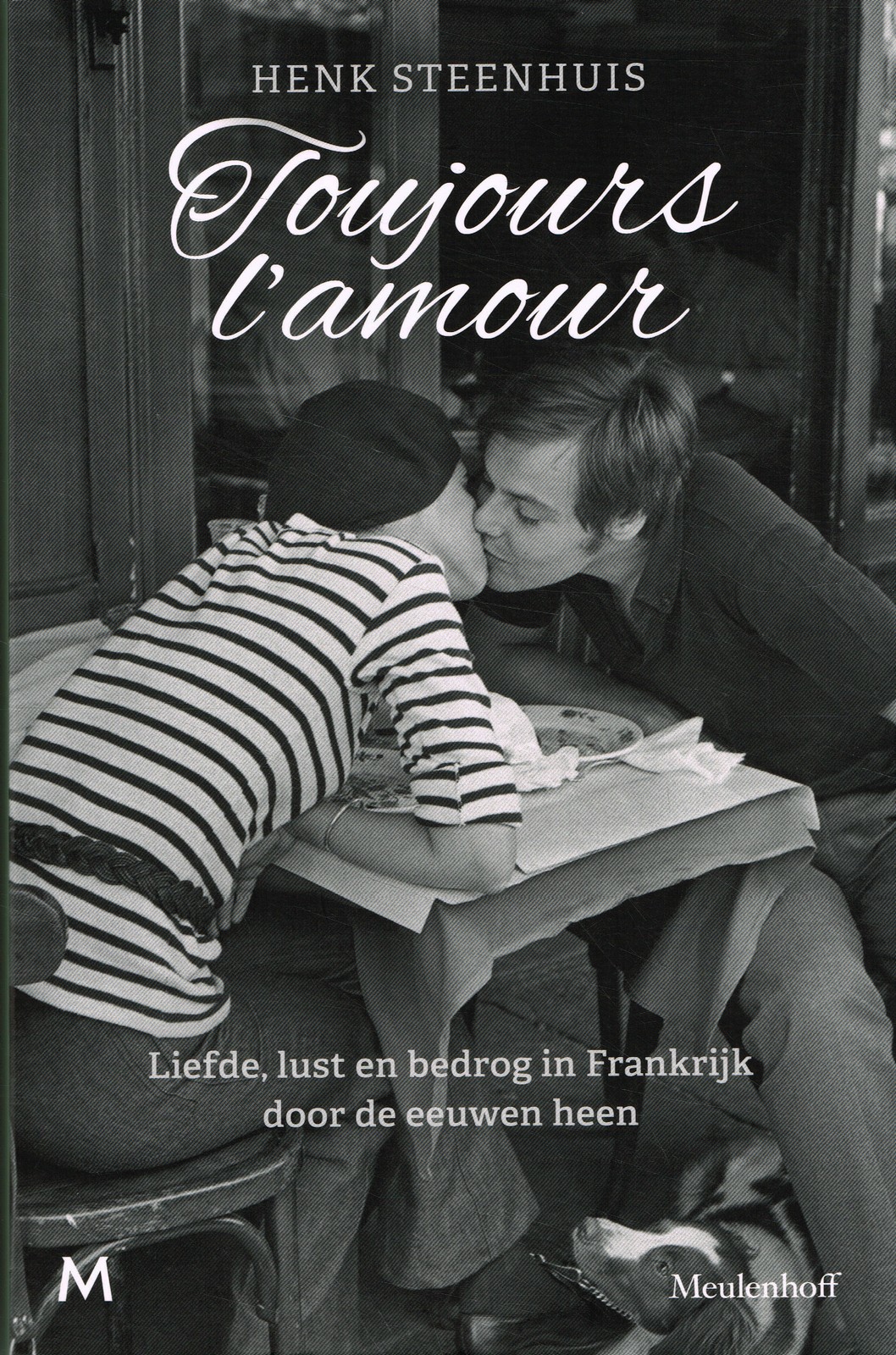 Toujours l’amour Toujours l’amour - 9789029097789 - Henk Steenhuis