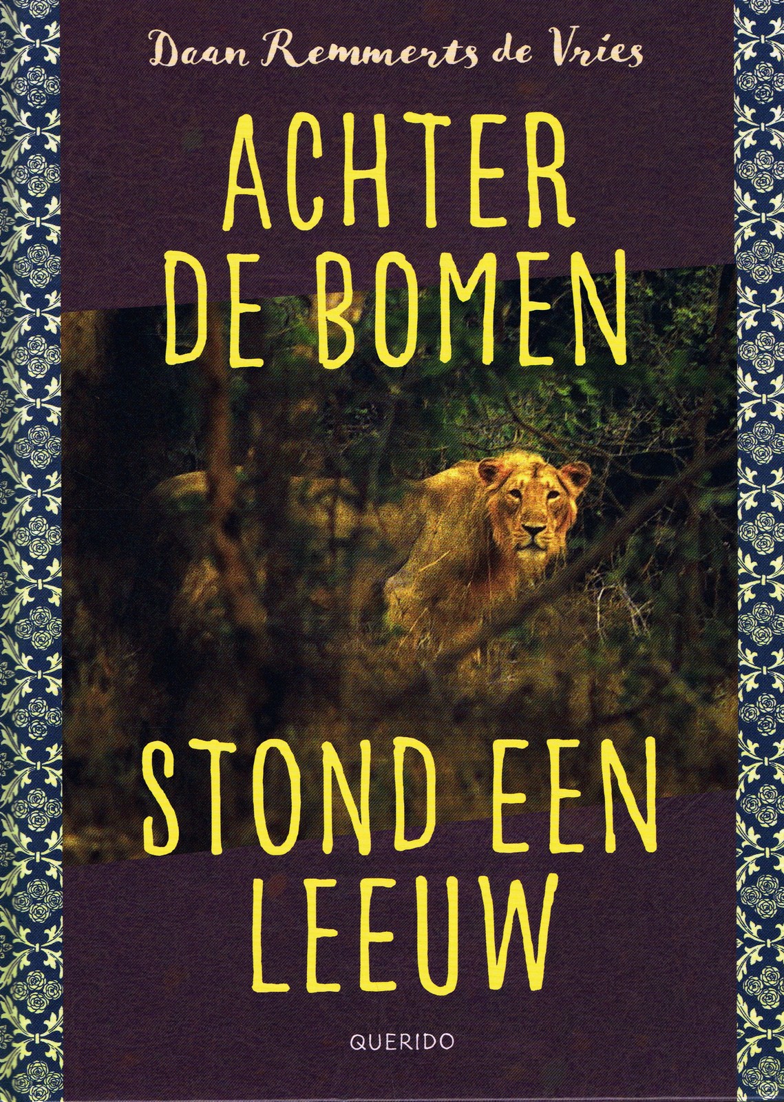 Achter de bomen stond een leeuw Achter de bomen stond een leeuw - 9789045127880 - Daan Remmerts de Vries