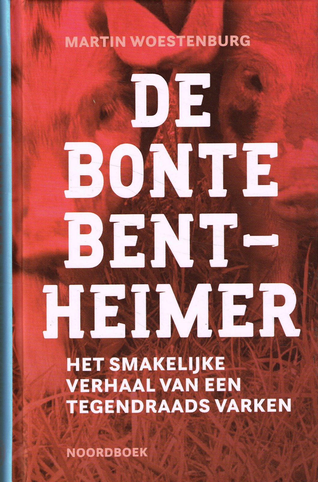 De Bonte Bentheimer De Bonte Bentheimer - 9789056159498 - Martin Woestenburg