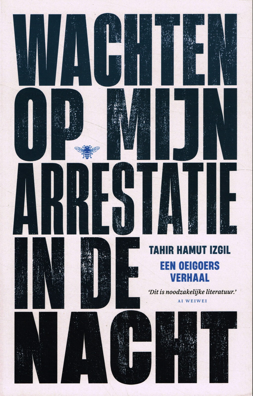 Wachten op mijn arrestatie in de nacht Wachten op mijn arrestatie in de nacht - 9789403194912 - Tahir Hamut Izgil