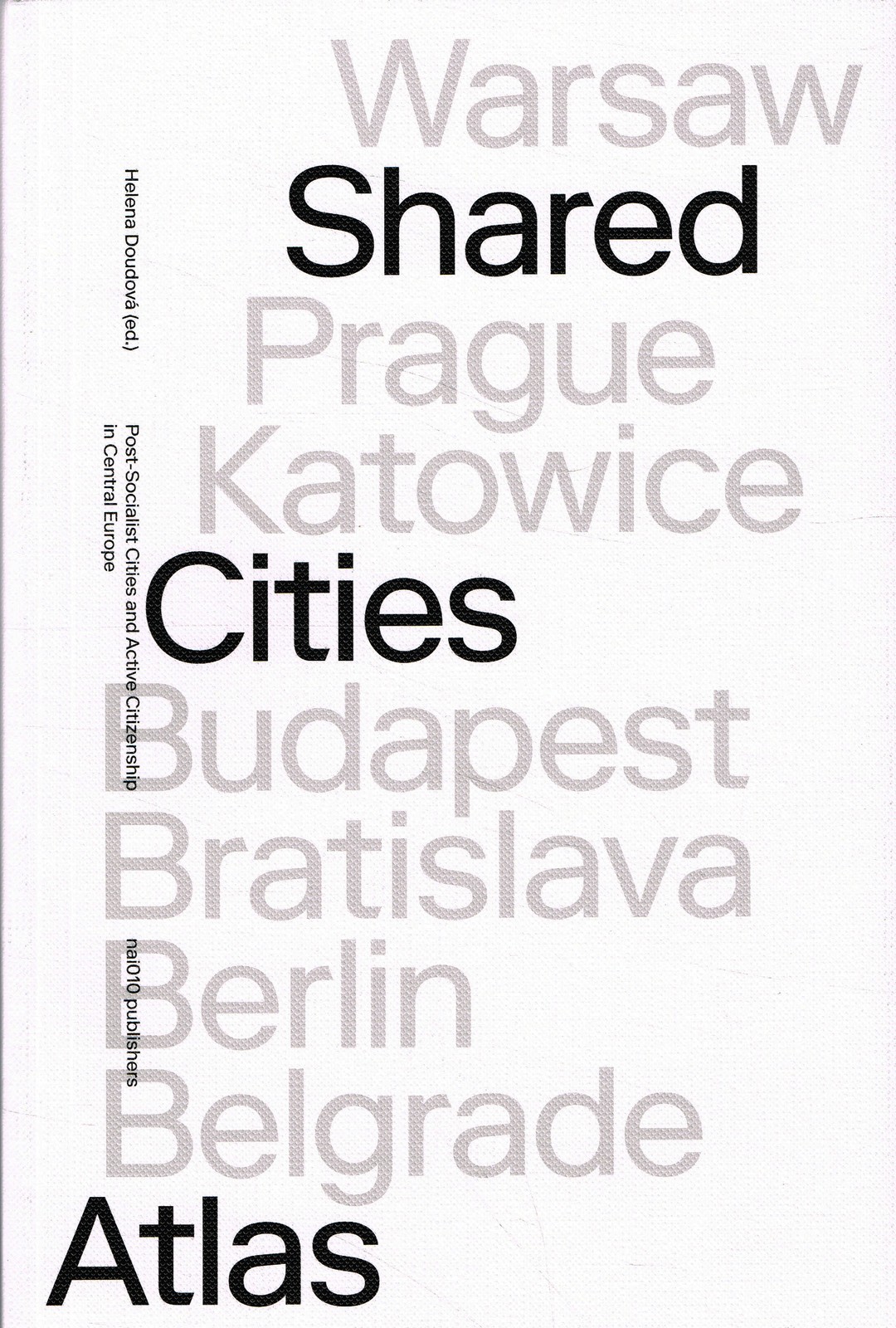 Shared Cities Atlas Shared Cities Atlas - 9789462085213 - Helena Doudová