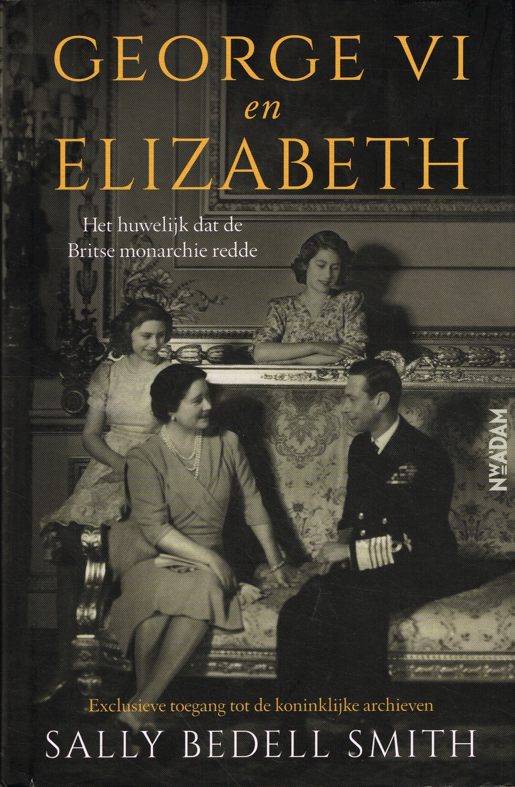 George VI en Elizabeth - 9789046830710 - Sally Bedell Smith