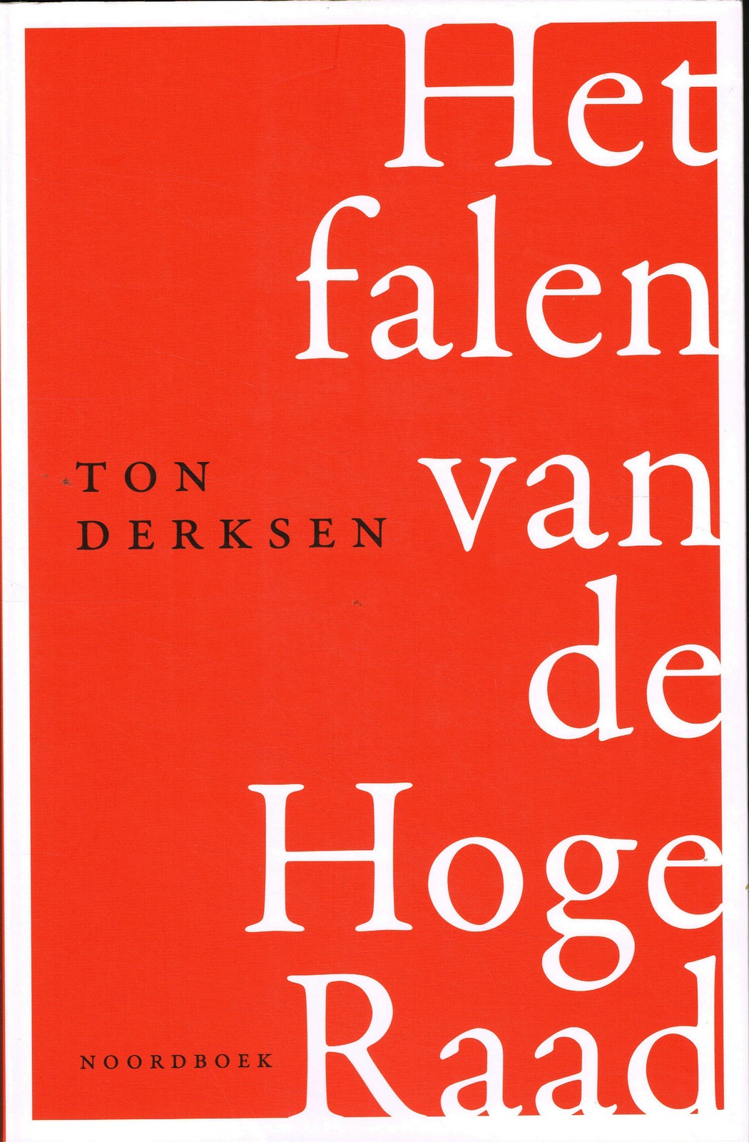 Het falen van de Hoge Raad - 9789056157722 - Ton Derksen
