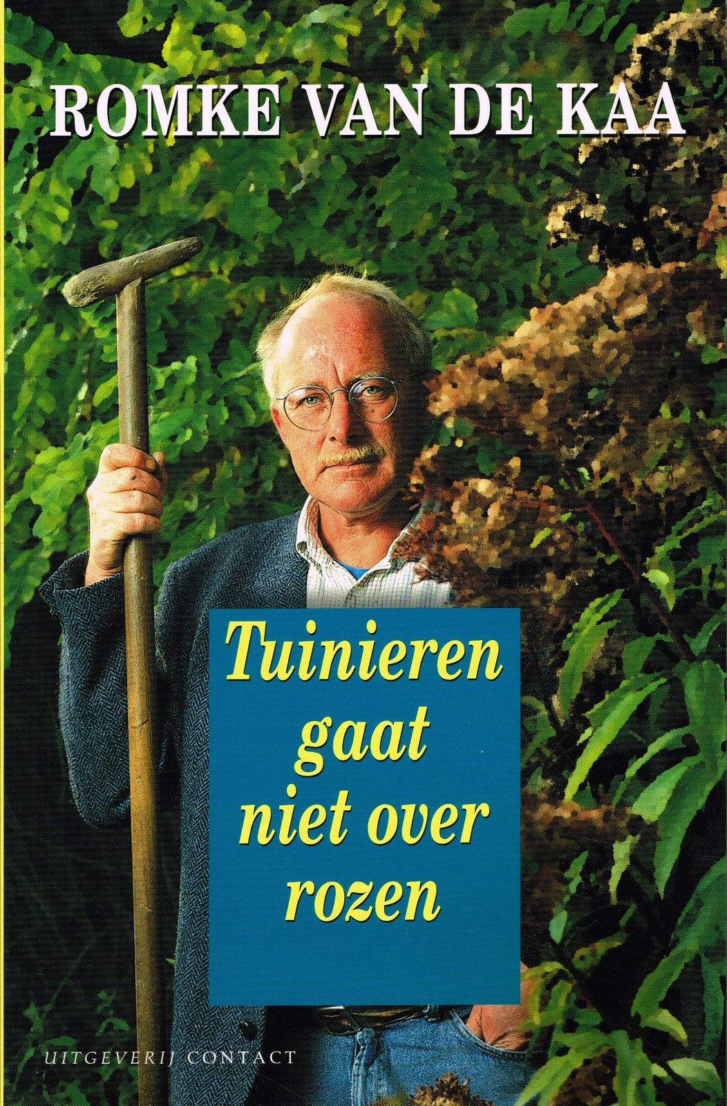 Tuinieren gaat niet over rozen - 9789025405700 - Romke van der Kaa