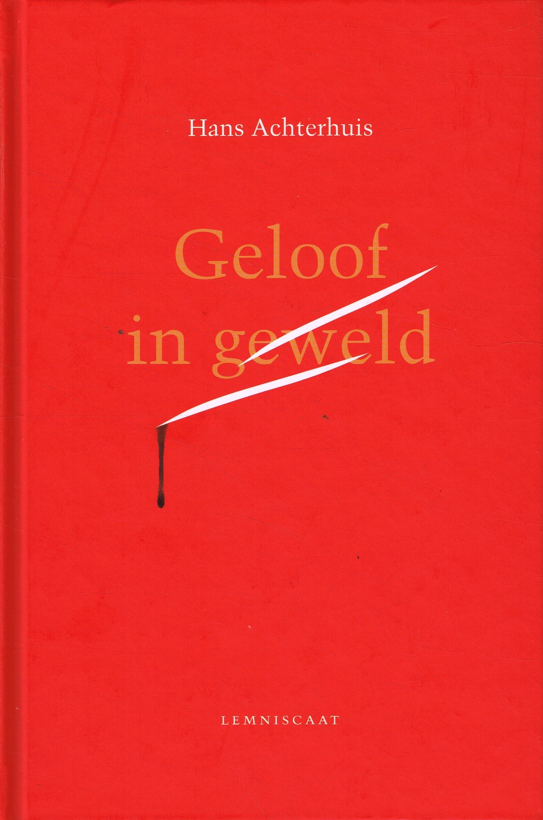 Geloof in geweld - 9789047713401 - Hans Achterhuis