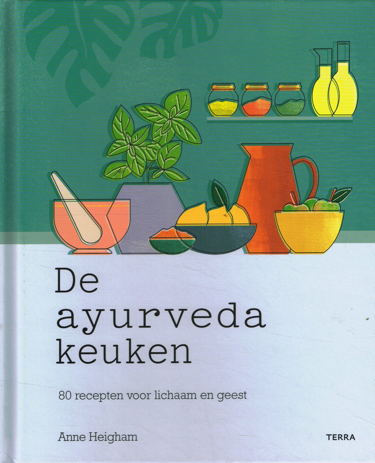 De ayurveda keuken - 9789089899026 - Anne Heigham