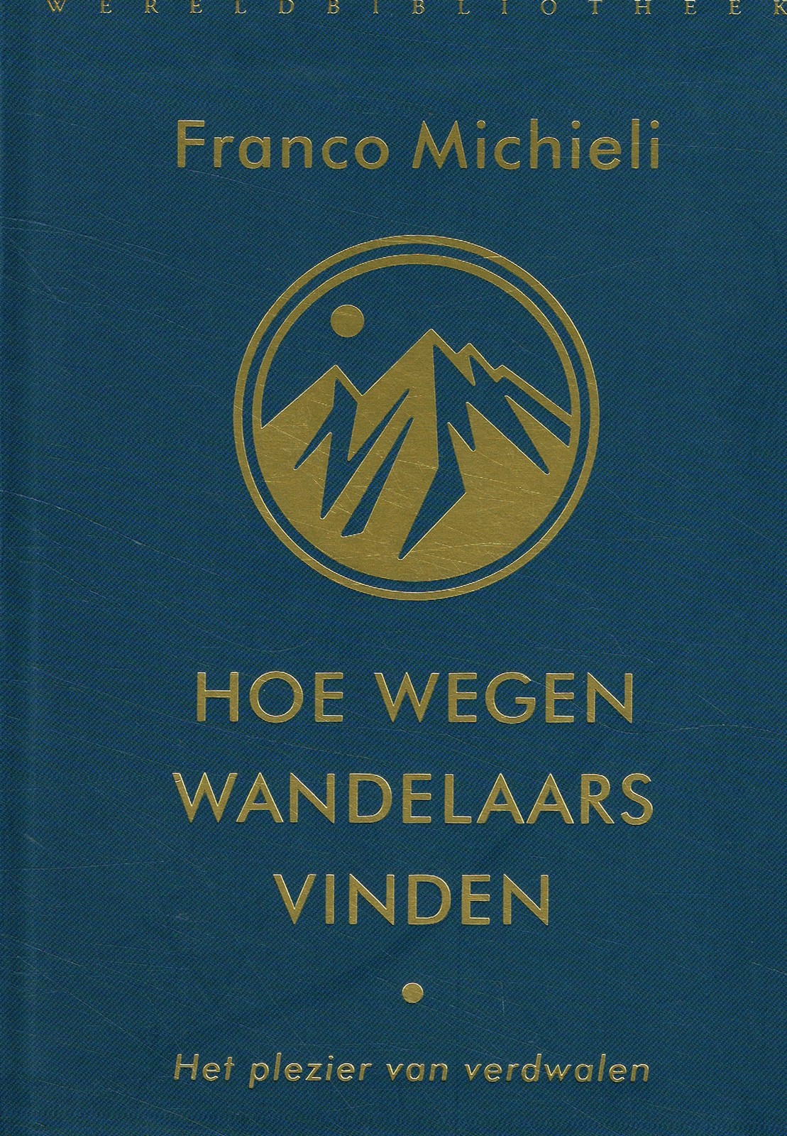 Hoe wegen wandelaars vinden - 9789028452107 - Franco Michieli