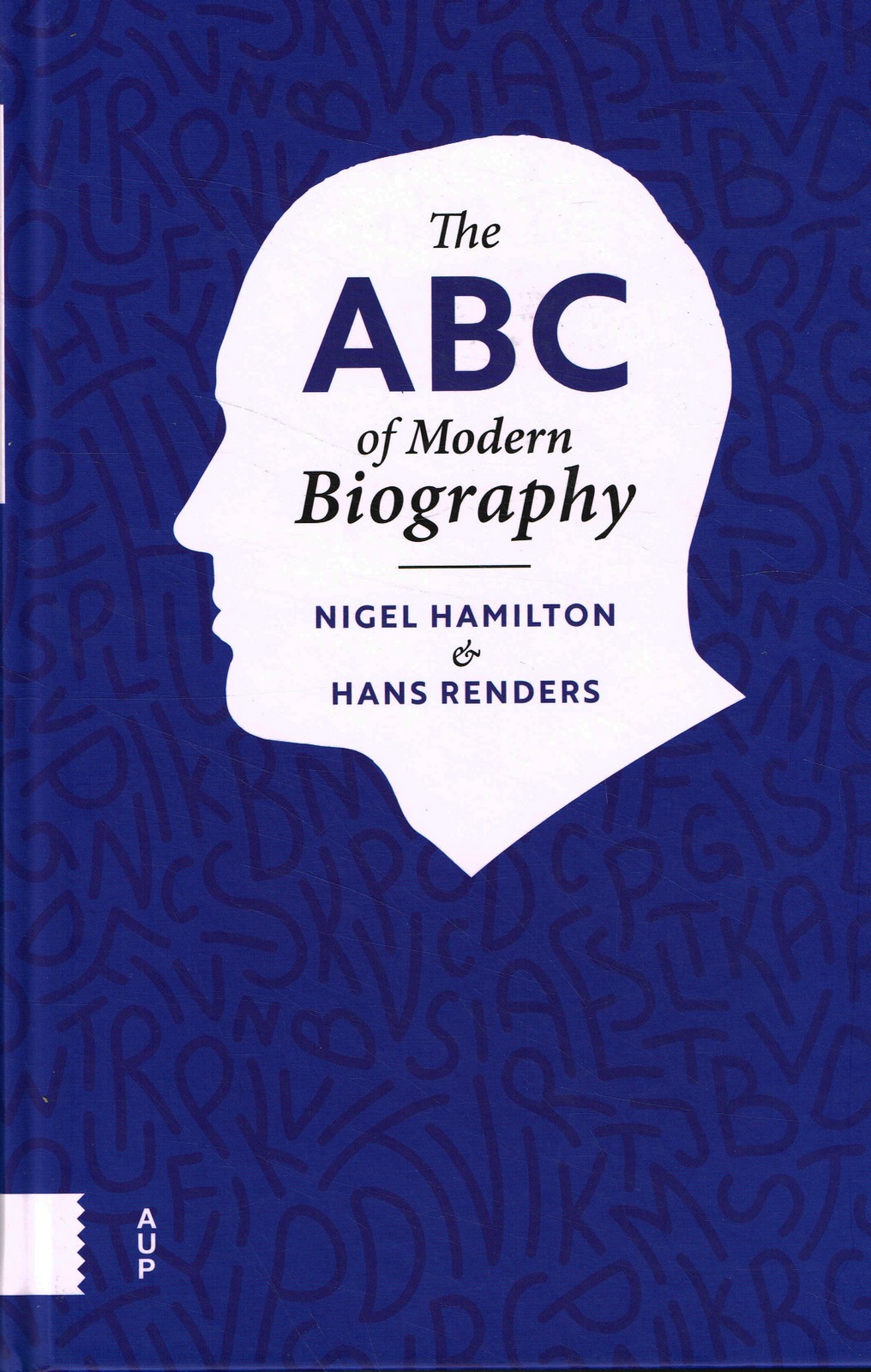 The ABC of Modern Biography - 9789462988712 - Nigel Hamilton