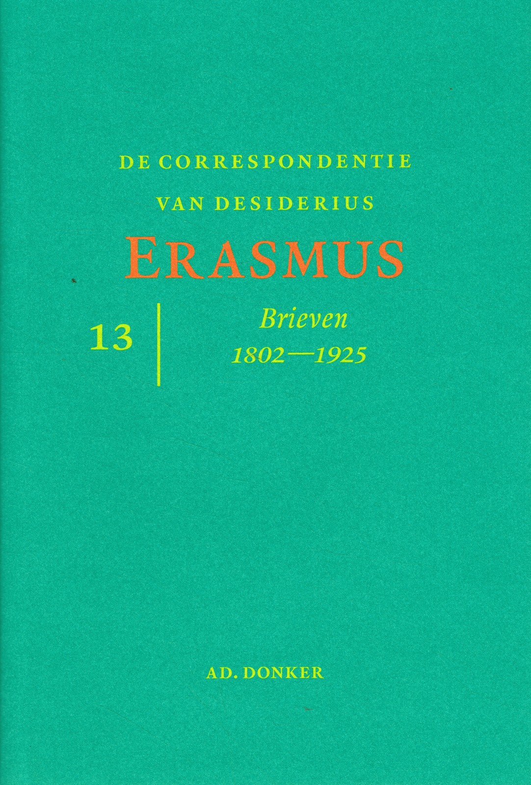 Correspondentie van Desiderius Erasmus 13 - 9789061007128 -  